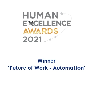 Winner of Future of Work - Automation recognition from Human excellence awards 2021